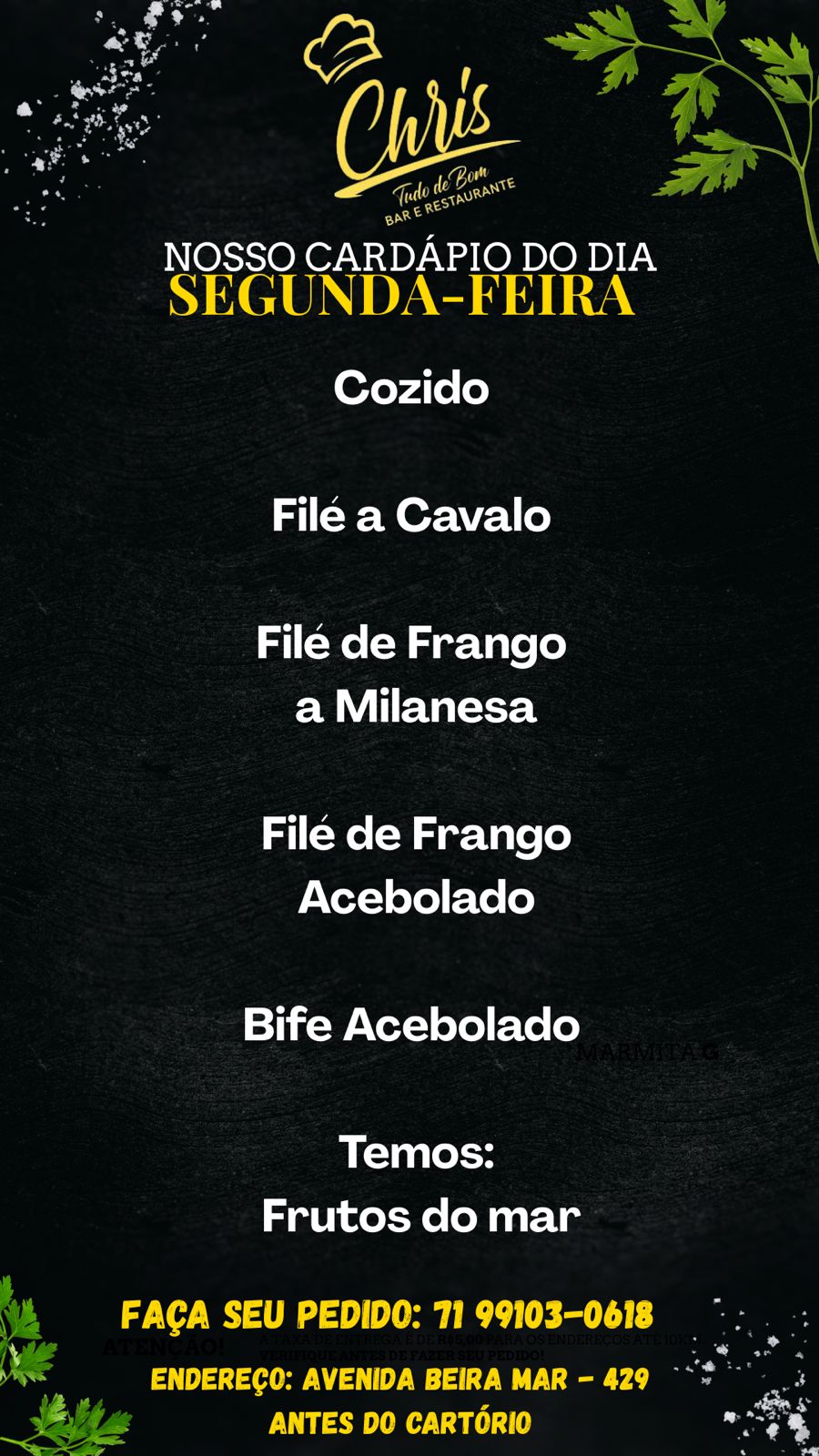 CRIS RESTAURANTE CRIS TUDO DE BOM AV BEIRA MAR, 429, RIBEIRA SALVADOR BAHIA . GASTRONOMIA BAIANA : COZIDO, CHURRASCO, MOQUECAS, ETC PREÇOS POPULARES CONTATO : +55 71 99103-0618